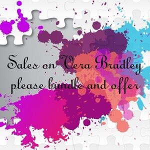 All my Vera Bradley bags on sale bushel and I’ll offer